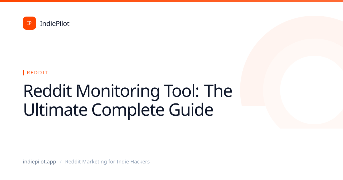 Reddit Monitoring Tool: The Ultimate Complete Guide