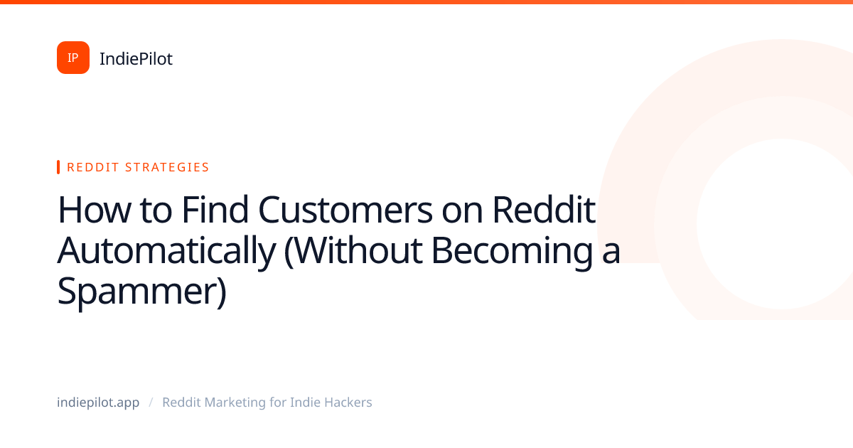 How to Find Customers on Reddit Automatically (Without Becoming a Spammer)